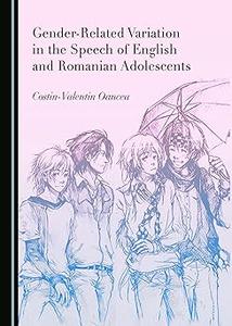Gender–Related Variation in the Speech of English and Romanian Adolescents