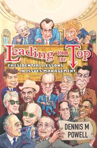 Leading From the Top Presidential Lessons in Issues Management