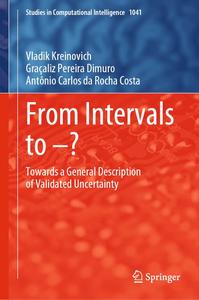 From Intervals to – Towards a General Description of Validated Uncertainty (Studies in Computational Intelligence, 1041)
