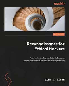 Reconnaissance for Ethical Hackers Focus on the starting point of data breaches and explore essential steps