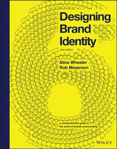Designing Brand Identity A Comprehensive Guide to the World of Brands and Branding, 6th Edition