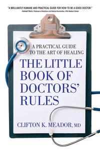The Little Book of Doctors’ Rules A Practical Guide to the Art of Healing