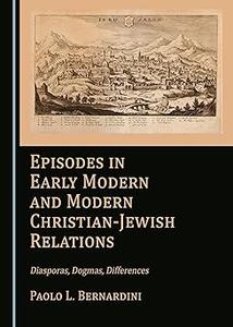Episodes in Early Modern and Modern Christian–Jewish Relations
