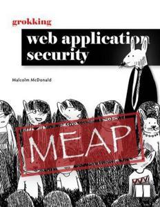 Grokking Web Application Security (MEAP V02)