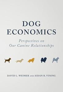 Dog Economics Perspectives on Our Canine Relationships