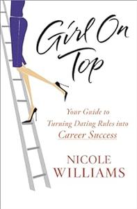 Girl on Top Your Guide to Turning Dating Rules into Career Success