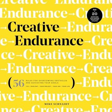 Creative Endurance: 56 Rules for Overcoming Obstacles and Achieving Your Goals [Audiobook]