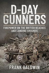 D-Day Gunners Firepower on the British Beaches and Landing Grounds (Battleground Normandy)