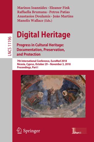 Digital Heritage. Progress in Cultural Heritage Documentation, Preservation, and Protection (Part I)