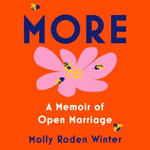 More A Memoir of Open Marriage [Audiobook]