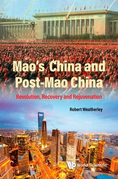 Mao's China And Post-mao China: Revolution, Recovery And Rejuvenation
