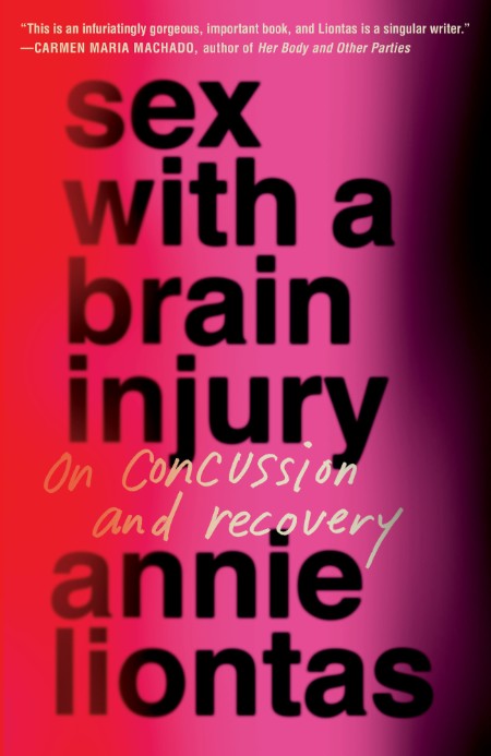 Sex with a Brain Injury by Annie Liontas E8edbd6c779f8b55e941a4d29e093b8f