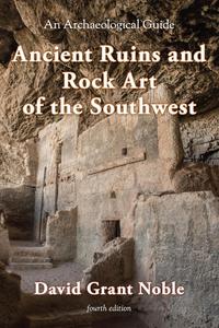 Ancient Ruins and Rock Art of the Southwest An Archaeological Guide