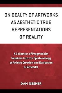 On Beauty of Artworks as Aesthetic True Representations of Reality