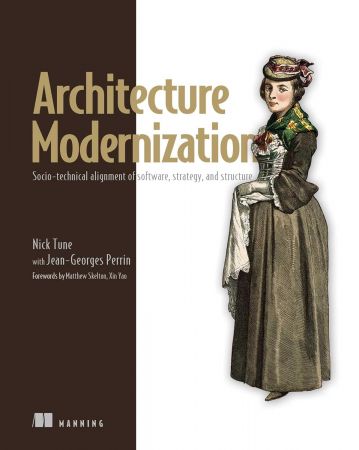 Architecture Modernization: Socio-technical alignment of software, strategy, and structure (Final Release)