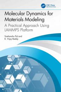 Molecular Dynamics for Materials Modeling A Practical Approach Using LAMMPS Platform