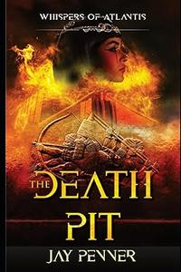 The Death Pit A novel of ancient Mesopotamia (Whispers of Atlantis Book 5)