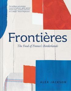 Frontières A chef’s celebration of French cooking