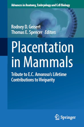 Placentation in Mammals Tribute to E.C. Amoroso’s Lifetime Contributions to Viviparity (2024)