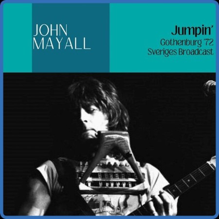 John Mayall & The Bluesbreers - Jumpin' (Live Gothenburg '72) (2023)