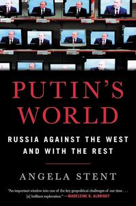 Putin's World Russia Against the West and with the Rest