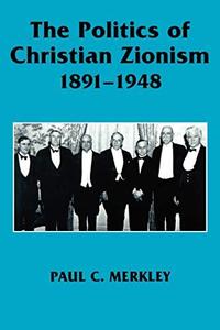 The Politics of Christian Zionism 1891–1948