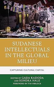 Sudanese Intellectuals in the Global Milieu Capturing Cultural Capital