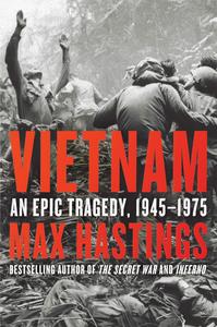 Vietnam An Epic Tragedy, 1945-1975