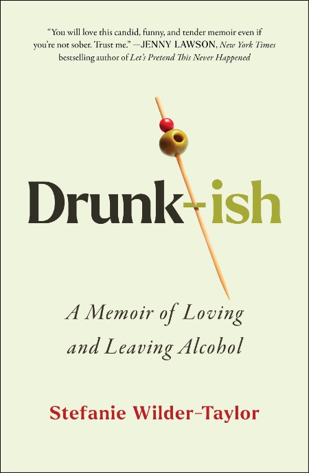 Drunk-ish by Stefanie Wilder-Taylor Dcdfe056a05363d3e20841aa792ff4c2