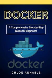 Docker A Comprehensive Step-by-Step Guide for Beginners