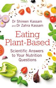 Eating Plant–Based Scientific Answers to Your Nutrition Questions