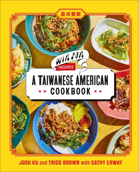 Win Son Presents a Taiwanese American Cookbook by Josh Ku 3fe7610ee5041f568bd48f391d2459d8