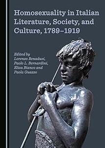 Homosexuality in Italian Literature, Society, and Culture, 1789-1919