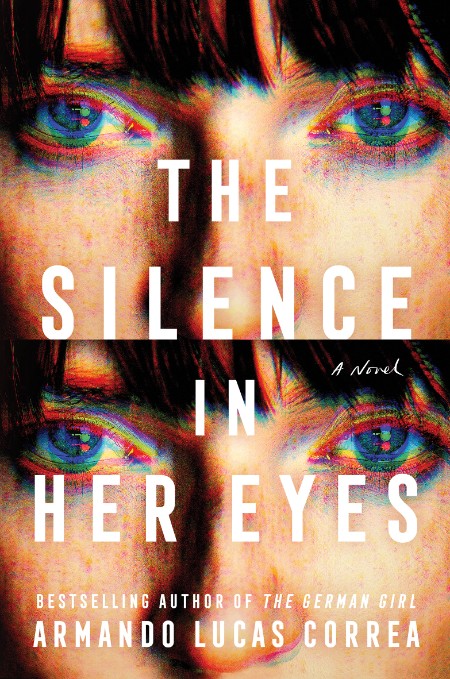 The Silence in Her Eyes by Armando Lucas Correa 494d305d1f8258248dc5af5b96edc4e4