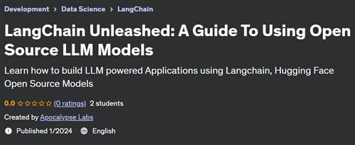 LangChain Unleashed – A Guide To Using Open Source LLM Models