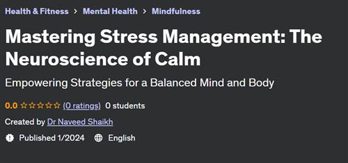 Mastering Stress Management – The Neuroscience of Calm