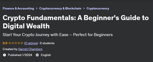 Crypto Fundamentals – A Beginner's Guide to Digital Wealth