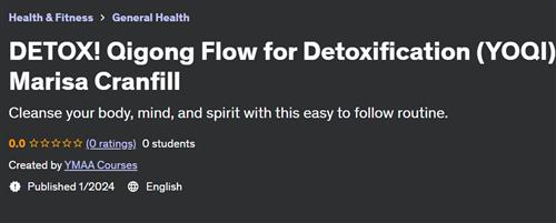 DETOX! Qigong Flow for Detoxification (YOQI) Marisa Cranfill