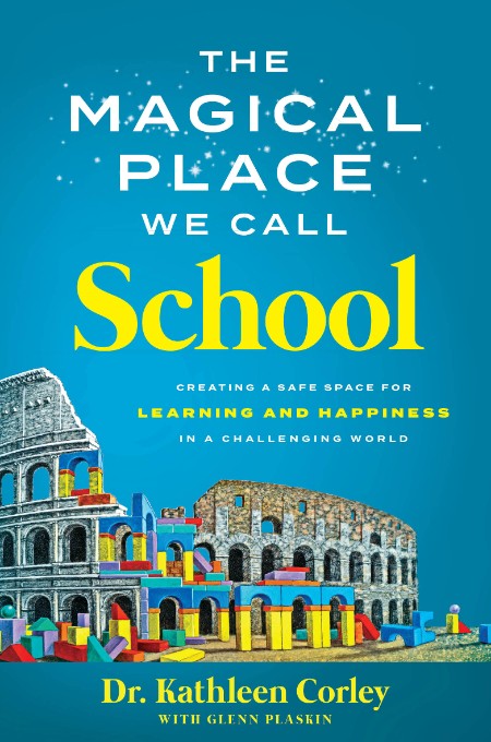 The Magical Place We Call School by Kathleen Corley F1c687ae804eea6fb117cf3098a7db88