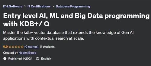 Entry level AI, ML and Big Data programming with KDB+/ Q