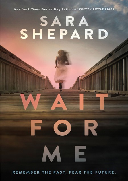 Wait for Me by Sara Shepard 198bc2eaa1d18f928918452ce5400baf