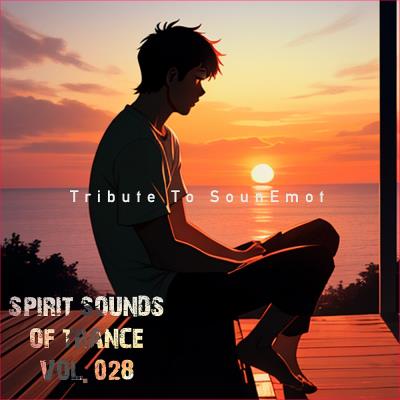 Картинка SounEmot - Spirit Sounds Of Trance Vol 28 (Tribute to Sounemot) (2024)