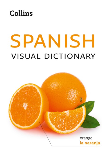 Spanish Visual Dictionary by Collins Dictionaries 752cd1f83e12723ea85ad3a33c2d24b9