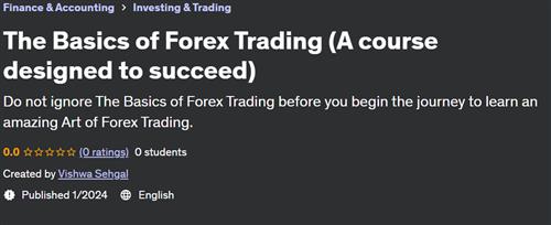 The Basics of Forex Trading (A course designed to succeed)
