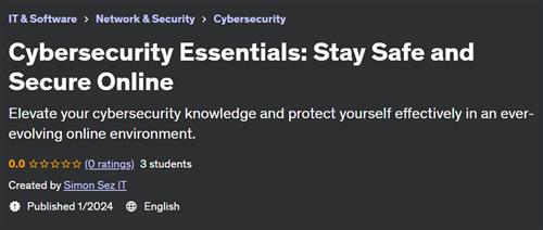 Cybersecurity Essentials – Stay Safe and Secure Online