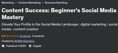 Content Success – Beginner's Social Media Mastery