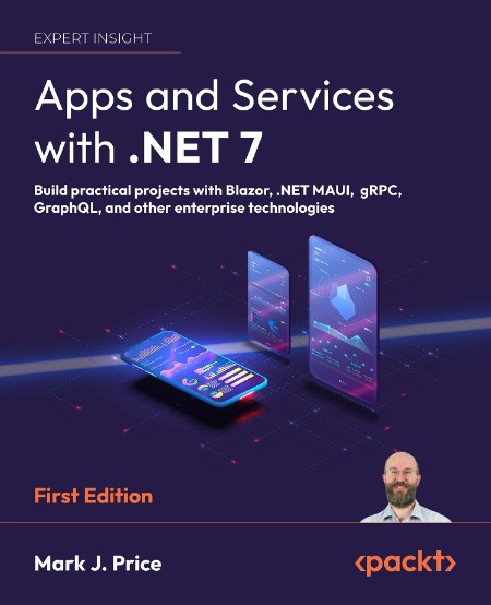 Apps and Services with .NET 7 by Mark J. Price