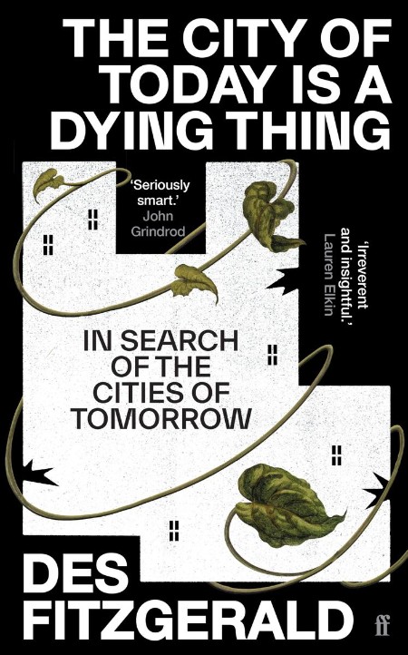 The City of Today is a Dying Thing by Des Fitzgerald Af7e049d16571798603c9e713ab842e6