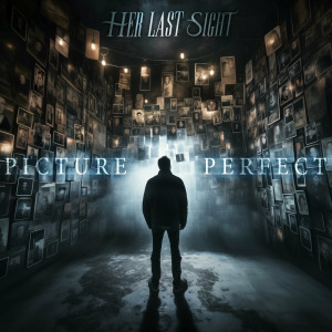 Her Last Sight - Picture Perfect (2024)