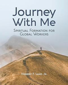 Journey With Me Spiritual Formation for Global Workers